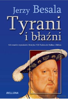 Tyrani i błaźni - Jerzy Besala [KSIĄŻKA]