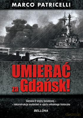 Umierać za Gdańsk - Marco Patricelli [KSIĄŻKA]