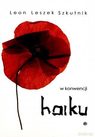 W konwencji haiku - Leon Leszek Szkutnik [KSIĄŻKA]