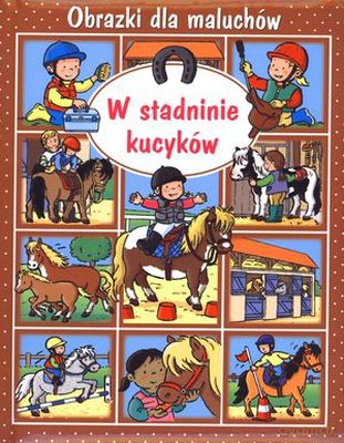 W stadninie kucyków obrazki dla maluchów - Emilie Beaumont [KSIĄŻKA]