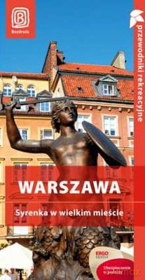 Warszawa. Syrenka w wielkim mieście przewodniki rekreacyjne [KSIĄŻKA]