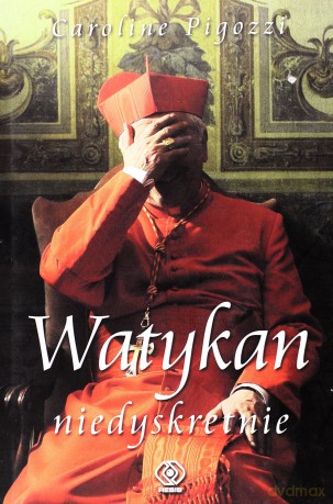 Watykan niedyskretnie - Caroline Pigozzi [KSIĄŻKA]