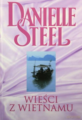 Biblioteka Danielle Steel 13 Wieści z Wietnamu - Danielle Steel [KSIĄŻKA]