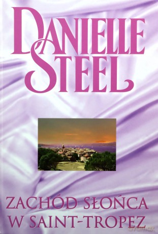 Biblioteka Danielle Steel 30 Zachód Słońca w St. Tropez - Danielle Steel [KSIĄŻKA]