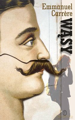 Wąsy - Emmanuel Carrere [KSIĄŻKA]