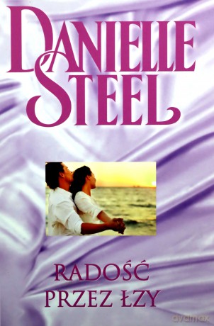 Biblioteka Danielle Steel 37 Radość przez łzy - Danielle Steel [KSIĄŻKA]
