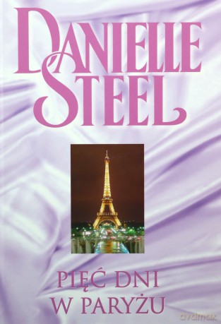 Biblioteka Danielle Steel 39 Pięć dni w Paryżu - Danielle Steel [KSIĄŻKA]
