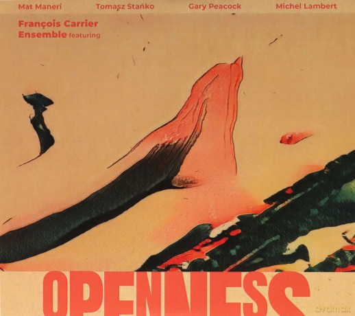 Francois Carrier Ensemble: Openness [3CD]