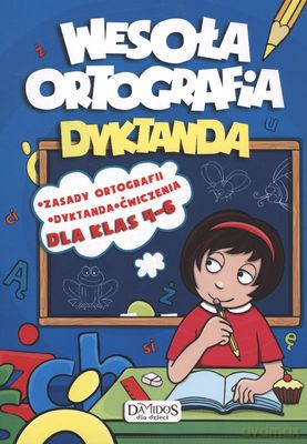 Wesoła ortografia. Dyktanda dla klas 4-6 [KSIĄŻKA]