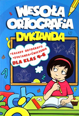 Wesoła ortografia. Dyktanda dla klas 4-6 [KSIĄŻKA]