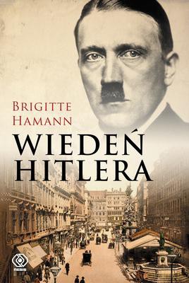 Wiedeń Hitlera - Brigitte Hamann [KSIĄŻKA]