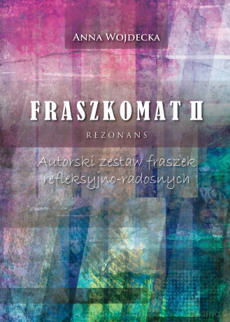 Fraszkomat II. Rezonans. Autorski zestaw fraszek refleksyjno-radosnych - Anna Wojdecka [KSIĄŻKA]