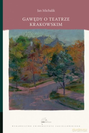 Gawędy o teatrze krakowskim - Jan Michalik [KSIĄŻKA]