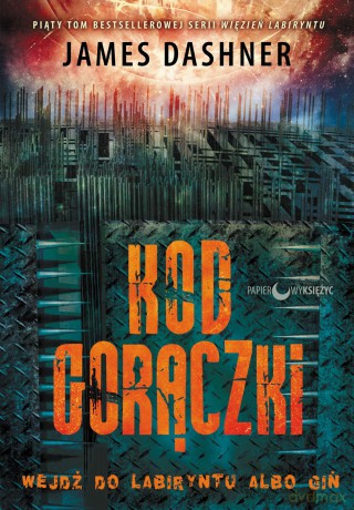 Kod gorączki. Więzień Labiryntu (Tom 5) - James Dashner [KSIĄŻKA]