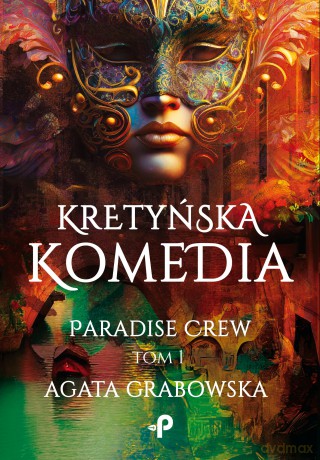 Kretyńska komedia. Paradise Crew - Agata Grabowska [KSIĄŻKA]
