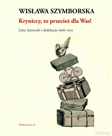 Kryniccy, to przecież dla Was! Listy i karteczki 1996-2011 - Wisława Szymborska, Krystyna i Ryszard Kryniccy [KSIĄŻKA]