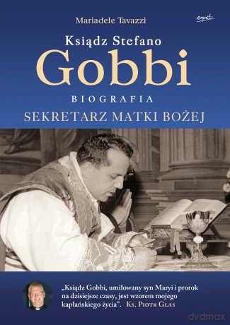 Ksiądz Stefano Gobbi. Sekretarz Matki Bożej - Mariadele Tavazzi [KSIĄŻKA]