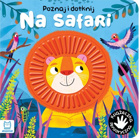 Na safari. Poznaj i dotknij. Książeczka sensoryczna - Grażyna Wasilewicz [KSIĄŻKA]