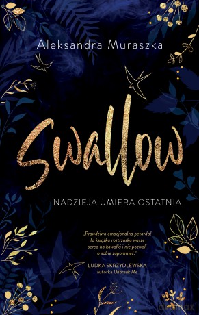 Nadzieja umiera ostatnia. Swallow (Tom 1) - Aleksandra Muraszka [KSIĄŻKA]