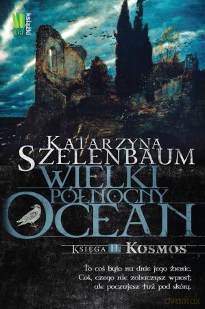 Wielki północny ocean księga II. Kosmos - Katarzyna Szelenbaum [KSIĄŻKA]