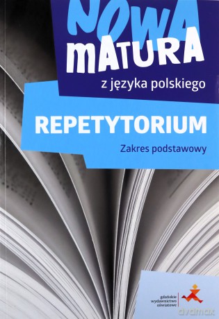 Nowa matura z języka polskiego Repetytorium Zakres podstawowy - Katarzyna Tomaszek, Agata Reszewicz, Dorota Dąbrowska [KSIĄŻKA]