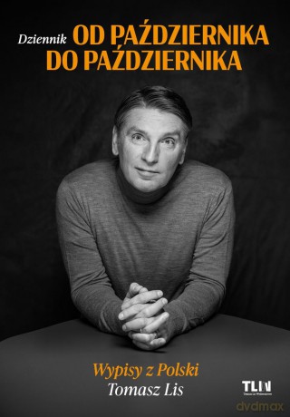 Od października do października. Wypisy z Polski - Tomasz Lis [KSIĄŻKA]