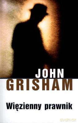 Więzienny prawnik - John Grisham [KSIĄŻKA]