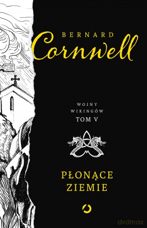 Płonące ziemie. Wojny wikingów (Tom 5) - Bernard Cornwell [KSIĄŻKA]