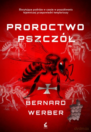 Proroctwo pszczół - Bernard Werber [KSIĄŻKA]