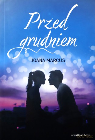Przed grudniem - Joana Marcús [KSIĄŻKA]