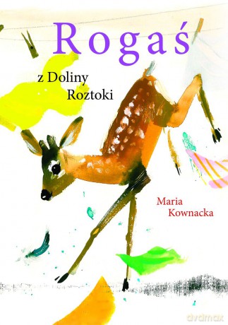 Rogaś z Doliny Roztoki - Maria Kownacka [KSIĄŻKA]