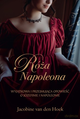 Róża Napoleona - Jacobine van den Hoek [KSIĄŻKA]