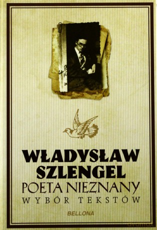 Władysław Szlengel poeta nieznany. Wybór tekstów - Władysław Szlengel [KSIĄŻKA]