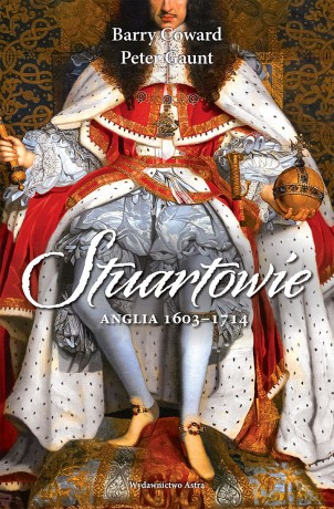 Stuartowie. Anglia 1603-1714 - Barry Coward, Peter Gaunt [KSIĄŻKA]