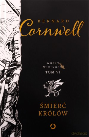 Śmierć królów. Wojny wikingów (Tom 6) - Bernard Cornwell [KSIĄŻKA]