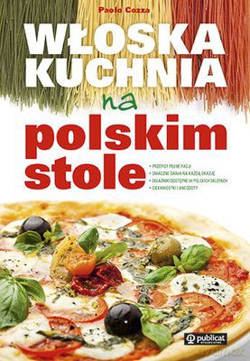Włoska kuchnia na polskim stole - Paolo Cozza [KSIĄŻKA]