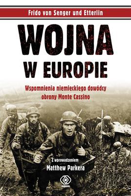 Wojna w Europie wspomnienia niemieckiego dowódcy obrony Monte Cassino - Frido Von Senger Und Etterlin [KSIĄŻKA]