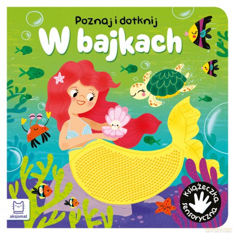 W bajkach. Poznaj i dotknij. Książeczka sensoryczna - Grażyna Wasilewicz [KSIĄŻKA]