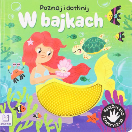 W bajkach. Poznaj i dotknij. Książeczka sensoryczna - Grażyna Wasilewicz [KSIĄŻKA]