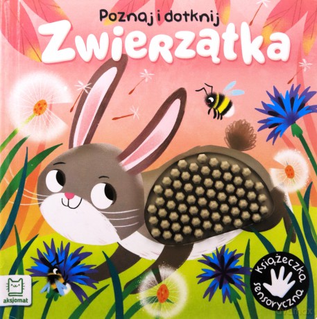 Zwierzątka. Poznaj i dotknij. Książeczka sensoryczna - Grażyna Wasilewicz [KSIĄŻKA]