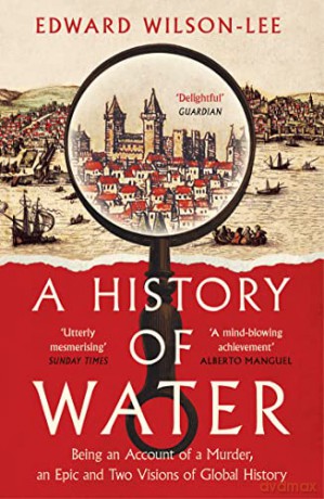 History Of Water - Edward Wilson-Lee [KSIĄŻKA]