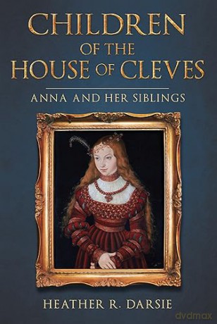 Children Of The House Of Cleves - Heather R Darsie [KSIĄŻKA]