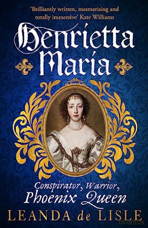 Henrietta Maria - Leanda De Lisle [KSIĄŻKA]