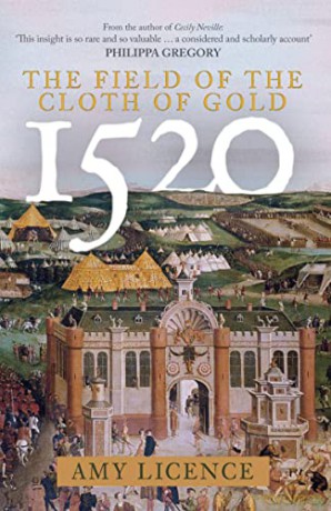 1520 The Field Of The Cloth Of Gold - Amy Licence [KSIĄŻKA]