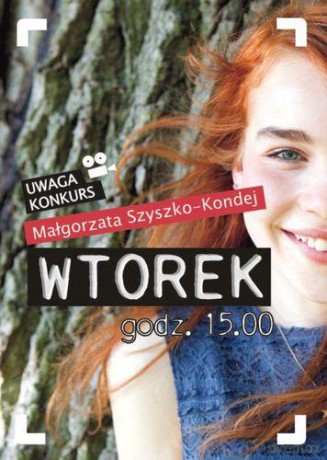 Wtorek godzina 15 - Małgorzata Szyszko-Kondej [KSIĄŻKA]