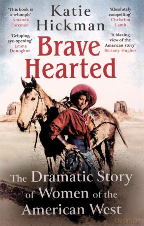 Brave Hearted - Katie Hickman [KSIĄŻKA]
