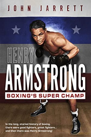 Henry Armstrong Boxings Super Champ - John Jarrett [KSIĄŻKA]