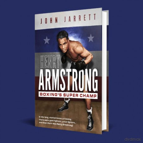 Henry Armstrong Boxings Super Champ - John Jarrett [KSIĄŻKA]