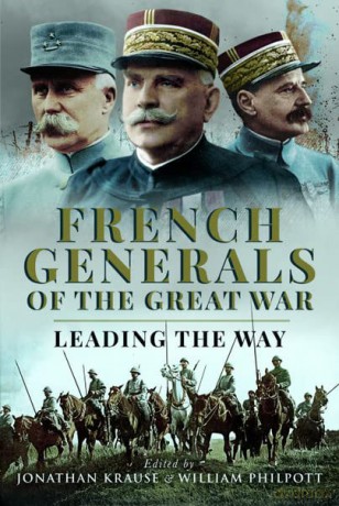 French Generals Of The Great War - Jonathan Krause [KSIĄŻKA]
