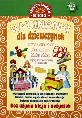 Wycinanki dla dziewczynek. Domek dla lalek Plac zabaw Mały sklep [KSIĄŻKA]